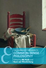The Cambridge Companion to Common-Sense Philosophy - RIK (VRIJE UNIVERSITEIT,  Amsterdam) Peels ; Rene (Vrije Universiteit, Amsterdam) van Woudenberg - 9781108469364
