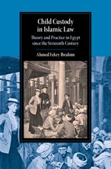 Child Custody in Islamic Law - AHMED FEKRY (MCGILL UNIVERSITY,  Montreal) Ibrahim - 9781108470568