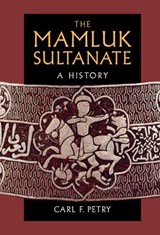 The Mamluk Sultanate - CARL F. (NORTHWESTERN UNIVERSITY,  Illinois) Petry - 9781108471046