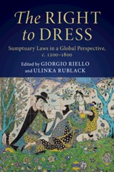 The Right to Dress - Giorgio (University of Warwick) Riello ; Ulinka (University of Cambridge) Rublack - 9781108475914