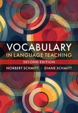 Vocabulary in Language Teaching - Norbert (University of Nottingham) Schmitt ; Diane (Nottingham Trent University) Schmitt - 9781108476829