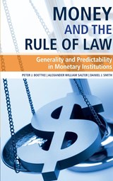 Money and the Rule of Law - PETER J. (GEORGE MASON UNIVERSITY,  Virginia) Boettke ; Alexander William (Texas Tech University) Salter ; Daniel J. (Middle Tennessee State University) Smith - 9781108479844