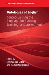Ontologies of English - Christopher J. (York St John University) Hall ; Rachel (York St John University) Wicaksono - 9781108482530