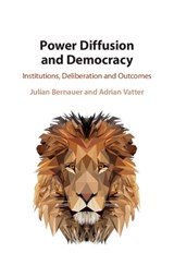 Power Diffusion and Democracy - JULIAN (UNIVERSITAT MANNHEIM,  Germany) Bernauer ; Adrian (Universitat Bern, Switzerland) Vatter - 9781108483384