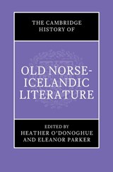 The Cambridge History of Old Norse-Icelandic Literature - Heather (University of Oxford) O'Donoghue ; Eleanor (University of Oxford) Parker - 9781108486811