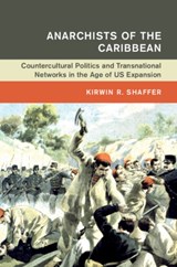 Anarchists of the Caribbean - Kirwin R. (Pennsylvania State University) Shaffer - 9781108489034