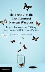 The Treaty on the Prohibition of Nuclear Weapons - JONATHAN L. (UNIVERSITY OF MANITOBA,  Canada) Black-Branch - 9781108493055