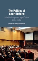 The Politics of Court Reform - MELISSA (UNIVERSITY OF NEW SOUTH WALES,  Sydney) Crouch - 9781108493468