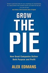 Grow the Pie - Alex (London Business School) Edmans - 9781108494854