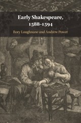 Early Shakespeare, 1588–1594 - Rory (University of Kent Loughnane ; Andrew J. Power - 9781108495240