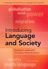 Introducing Language and Society - Rodney H. (University of Reading) Jones ; Christiana (University of Reading) Themistocleous - 9781108498920