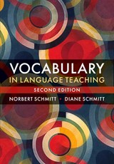 Vocabulary in Language Teaching - Norbert (University of Nottingham) Schmitt ; Diane (Nottingham Trent University) Schmitt - 9781108701600