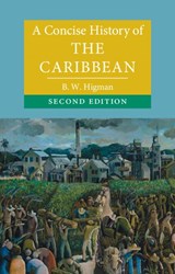 A Concise History of the Caribbean - B. W. (Australian National University Higman - 9781108703680