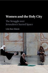 Women and the Holy City - Lihi (University of Georgia) Ben Shitrit - 9781108707183