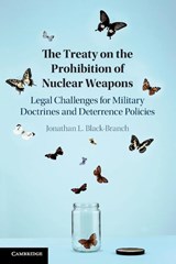 The Treaty on the Prohibition of Nuclear Weapons - Jonathan L. (University of Manitoba Black-Branch - 9781108717212