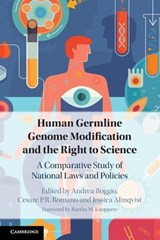 Human Germline Genome Modification and the Right to Science - ANDREA BOGGIO ; CESARE P. R. (LOYOLA MARYMOUNT UNIVERSITY,  California) Romano ; Jessica (Universidad Autonoma de Madrid) Almqvist - 9781108718448