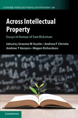Across Intellectual Property - Graeme W. (Victoria University of Wellington) Austin ; Andrew F. Christie ; Andrew T. Kenyon ; Megan Richardson - 9781108719216