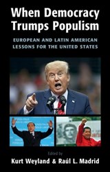 When Democracy Trumps Populism - WEYLAND,  Kurt (University of Texas, Austin) ; Madrid, Raul L. (University of Texas, Austin) - 9781108728829