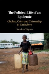 The Political Life of an Epidemic - Simukai (University of Oxford) Chigudu - 9781108733441