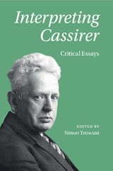 Interpreting Cassirer - Simon (Katholieke Universiteit Leuven Truwant - 9781108733878