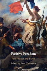 Positive Freedom - John (Pennsylvania State University) Christman - 9781108738217