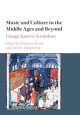 Music and Culture in the Middle Ages and Beyond - BENJAMIN (UNIVERSITY OF NORTH TEXAS) BRAND ; DAVID J. (CASE WESTERN RESERVE UNIVERSITY,  Ohio) Rothenberg - 9781108792639