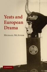 Yeats and European Drama - Michael (Queen's University Belfast) McAteer - 9781108798488