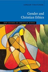 Gender and Christian Ethics - Adrian (University of Exeter) Thatcher - 9781108813235