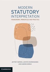 Modern Statutory Interpretation - BARNES,  Jeffrey (La Trobe University, Victoria) ; Dharmananda, Jacinta (University of Western Australia, Perth) ; Moran, Eamonn - 9781108816021