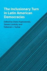 The Inclusionary Turn in Latin American Democracies - DIANA (GEORGETOWN UNIVERSITY,  Washington DC) Kapiszewski ; Steven (Harvard University, Massachusetts) Levitsky ; Deborah J. (Princeton University, New Jersey) Yashar - 9781108816182
