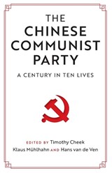 The Chinese Communist Party - Timothy (University of British Columbia Cheek ; Klaus Muhlhahn ; Hans (University of Cambridge) van de Ven - 9781108822619
