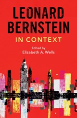 Leonard Bernstein in Context - Elizabeth A. (Mount Allison University Wells - 9781108835701