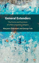 General Extenders - MARYANN (UNIVERSITY OF HAWAII,  Manoa) Overstreet ; George Yule - 9781108837231