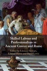 Skilled Labour and Professionalism in Ancient Greece and Rome - Edmund (University of Nottingham) Stewart ; Edward (University of Durham) Harris ; David (University of Edinburgh) Lewis - 9781108839471