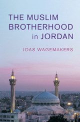 The Muslim Brotherhood in Jordan - JOAS (UNIVERSITEIT UTRECHT,  The Netherlands) Wagemakers - 9781108839655