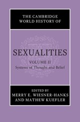 The Cambridge World History of Sexualities: Volume 2, Systems of Thought and Belief - Merry E. (University of Wisconsin Wiesner-Hanks ; Mathew (San Diego State University) Kuefler - 9781108842099