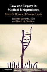 Law and Legacy in Medical Jurisprudence - Edward S. (University of Edinburgh) Dove ; Niamh (University of Edinburgh) Nic Shuibhne - 9781108842433