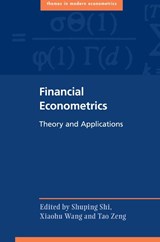 Financial Econometrics - Shuping (Macquarie University Shi ; Xiaohu (Fudan University Wang ; Tao (Zhejiang University Zeng - 9781108843294