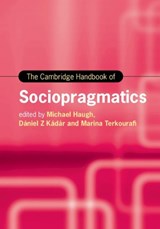 The Cambridge Handbook of Sociopragmatics - Michael Haugh ; Daniel Z. Kadar ; Marina Terkourafi - 9781108844963