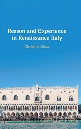 Reason and Experience in Renaissance Italy - Christine Shaw - 9781108845373