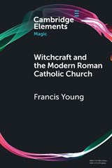Witchcraft and the Modern Roman Catholic Church - Francis Young - 9781108948753
