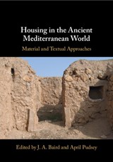 Housing in the Ancient Mediterranean World - BAIRD,  J. A. (Birkbeck College, University of London) ; Pudsey, April (Manchester Metropolitan University) - 9781108949972