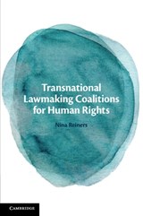 Transnational Lawmaking Coalitions for Human Rights - NINA (UNIVERSITAT POTSDAM,  Germany) Reiners - 9781108969994