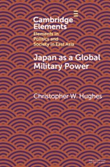 Japan as a Global Military Power - Christopher W. (University of Warwick) Hughes - 9781108971478