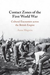 Contact Zones of the First World War - Anna (Queen Mary University of London) Maguire - 9781108987332
