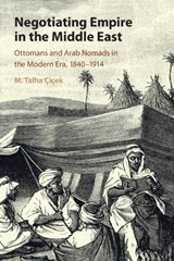 Negotiating Empire in the Middle East - M. Talha Cicek - 9781108995382