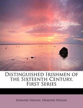 Distinguished Irishmen of the Sixteenth Century. First Series