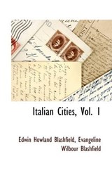 Italian Cities, Vol. 1 - Edwin Howland Blashfield ; Evangeline Wilbour Blashfield - 9781115418386