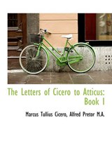 The Letters of Cicero to Atticus - CICERO,  Marcus Tullius ; Pretor, Alfred - 9781116717341