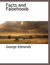 Facts and Falsehoods - George Edmonds - 9781117872278